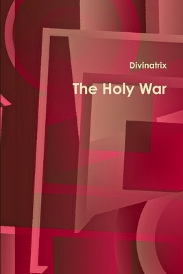 The Holy War by Divinatrix