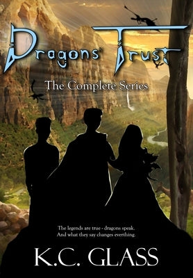 Dragons' Trust: The Complete Series by Glass, K. C.