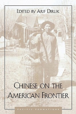 Chinese on the American Frontier by Dirlik, Arif