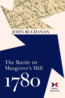 The Battle of Musgrove's Mill, 1780 by Buchanan, John