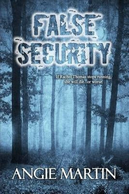 False Security by Martin, Angie