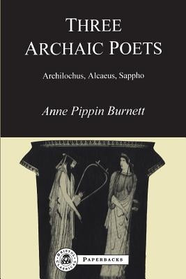 Three Archaic Poets by Burnett, Anne Pippin