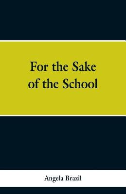 For the Sake of the School by Brazil, Angela