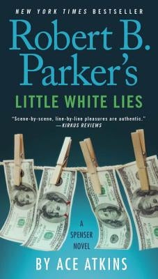 Robert B. Parker's Little White Lies by Atkins, Ace
