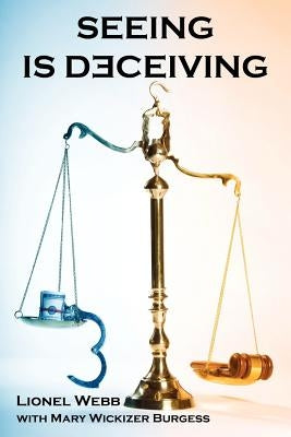 Seeing Is Deceiving: A Gail Brevard Mystery by Webb, Lionel
