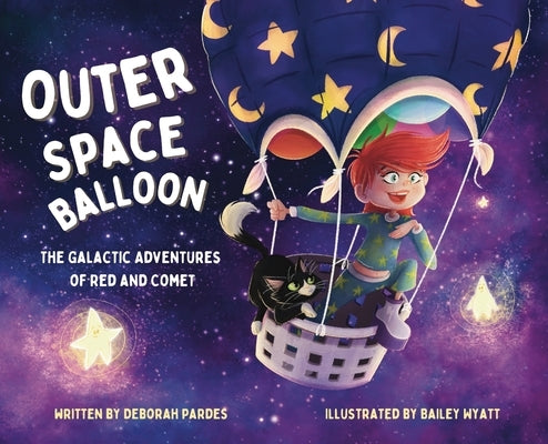 Outer Space Balloon: The Galactic Adventures of Red and Comet by Pardes, Deborah