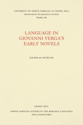 Language in Giovanni Verga's Early Novels by Patruno, Nicholas