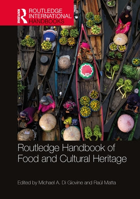Routledge Handbook of Food and Cultural Heritage by Di Giovine, Michael A.