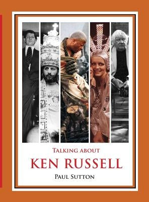Talking About Ken Russell (Deluxe Edition) by Sutton, Paul