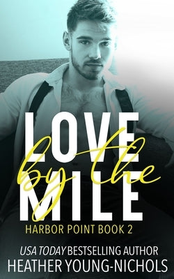 Love by the Mile by Young-Nichols, Heather