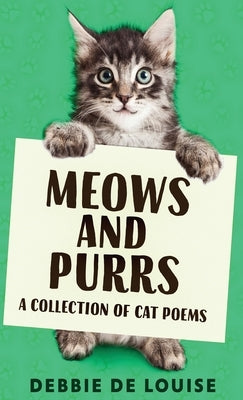 Meows and Purrs: A Collection Of Cat Poems by De Louise, Debbie