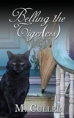 Belling the Tiger(ess) by Culler, M.