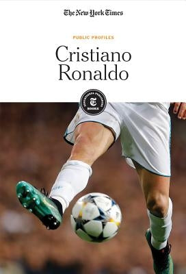 Cristiano Ronaldo by Editorial Staff, The New York Times