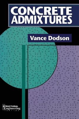 Concrete Admixtures by Dodson, V. H.