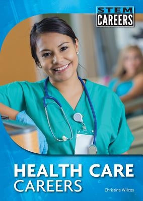 Health Care Careers by Wilcox, Christine