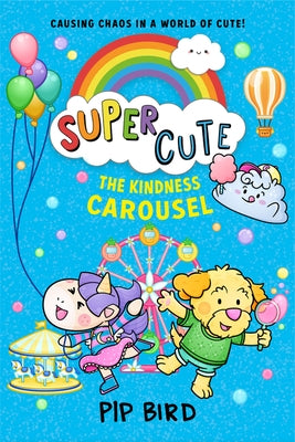 The Kindness Carousel by Bird, Pip