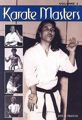 Karate Masters Volume 3 by Fraguas, Jose M.