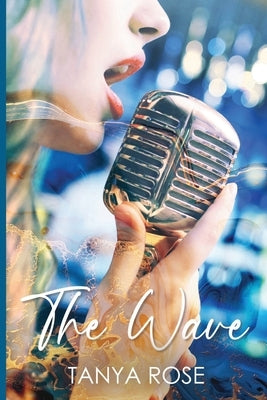 The Wave by Rose, Tanya