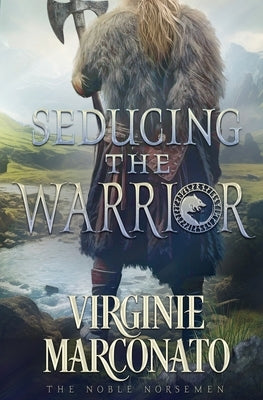 Seducing the Warrior by Marconato, Virginie