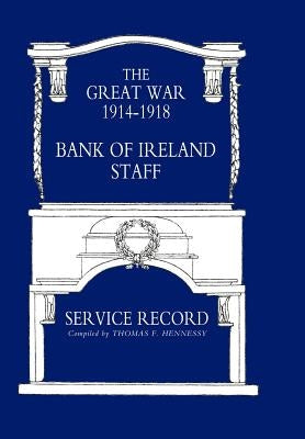 Great War 1914-1918 Bank of Ireland Staff Service Record by Thomas F. Hennessy