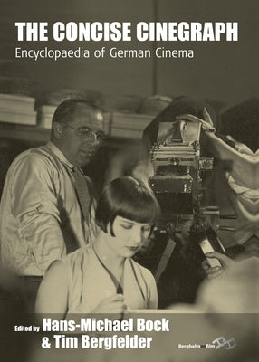 The Concise Cinegraph: Encyclopaedia of German Cinema by Ans-Michael Bock