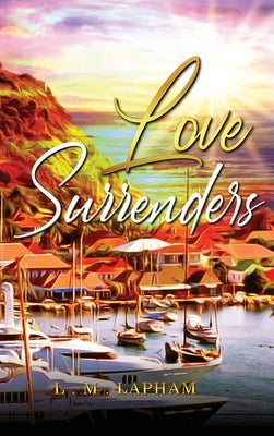Love Surrenders by Lapham, L. M.