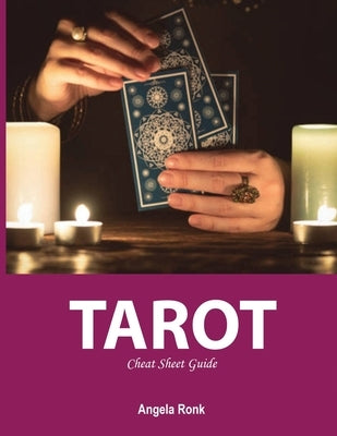Tarot Cheat Guide by Ronk, Angela