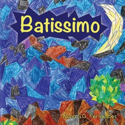 Batissimo by Fernandes, Freddie S. G.