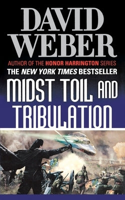 Midst Toil and Tribulation: A Novel in the Safehold Series (#6) by Weber, David
