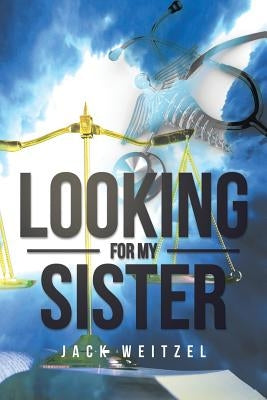 Looking for My Sister by Weitzel, Jack