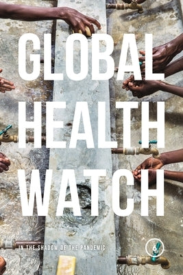 Global Health Watch 6: In the Shadow of the Pandemic by Bloomsbury Publishing