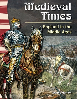 Medieval Times: England in the Middle Ages by Mattern, Joanne
