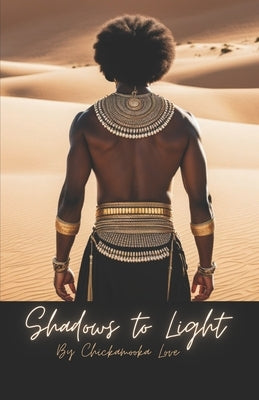Shadows to Light: Healing within by Love, Chickamooka