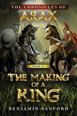 The Making of a King by Sanford, Benjamin