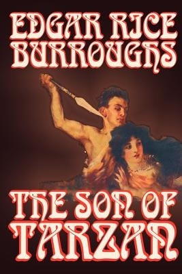 The Son of Tarzan by Edgar Rice Burroughs, Fiction, Literary, Action & Adventure by Burroughs, Edgar Rice