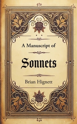 A Manuscript of Sonnets by Hignett, Brian