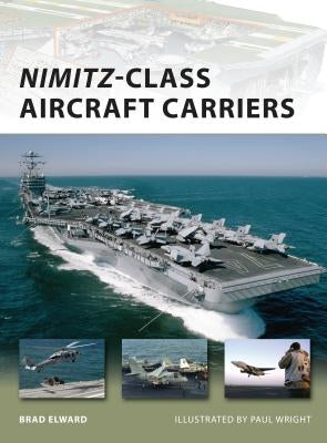 Nimitz-Class Aircraft Carriers by Elward, Brad