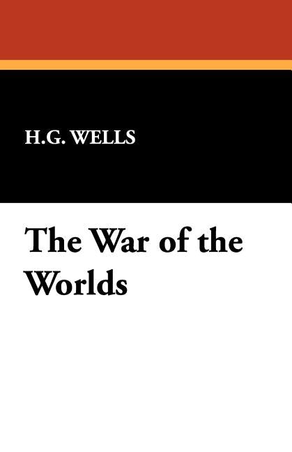 The War of the Worlds by Wells, H. G.