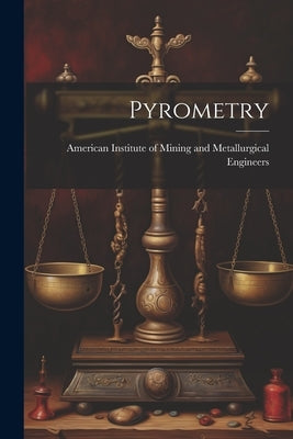 Pyrometry by American Institute of Mining and Meta