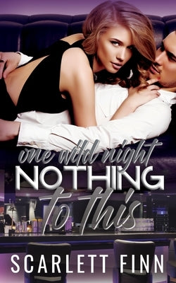 Nothing to This Prequel: One Wild Night by Finn, Scarlett
