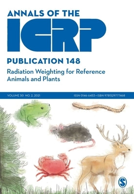 ICRP Publication 148: Radiation Weighting for Reference Animals and Plants by Icrp