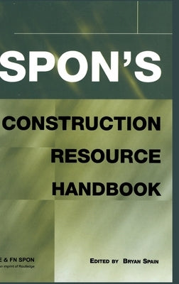 Spons Construction Resource Handbook by Spain, Bryan