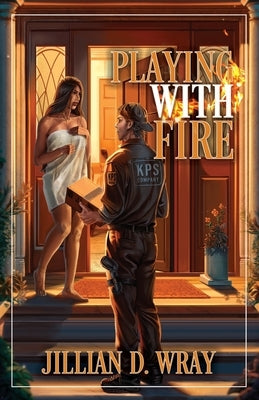 Playing With Fire by Wray, Jillian D.