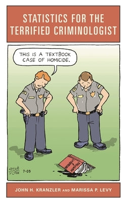 Statistics for the Terrified Criminologist by Kranzler, John H.