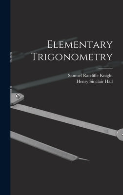 Elementary Trigonometry by Hall, Henry Sinclair