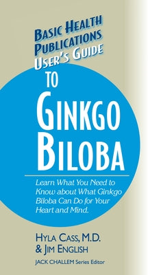 User's Guide to Ginkgo Biloba by Cass, Hyla