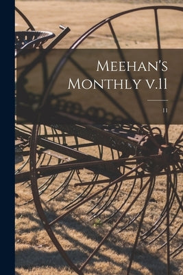 Meehan's Monthly V.11; 11 by Anonymous