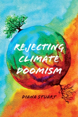 Rejecting Climate Doomism by Stuart, Diana
