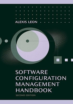 Software Configuration Managmnt Hdbk 2e by Leon, Alexis