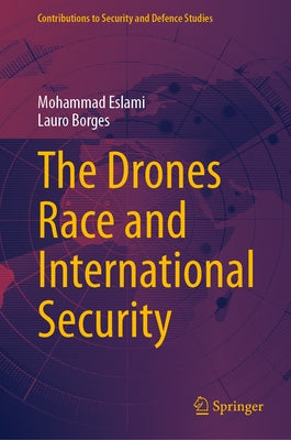 The Drones Race and International Security by Eslami, Mohammad